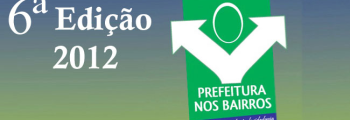 6ª edição - Prefeitura nos Bairros