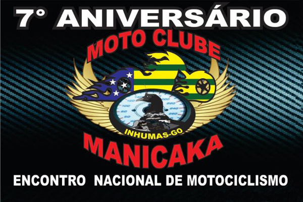 7º Aniversário do Motoclube Manicaka de Inhumas 7º Aniversário do Motoclube Manicaka de Inhumas