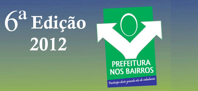 6ª edição - Prefeitura nos Bairros 6ª edição - Prefeitura nos Bairros