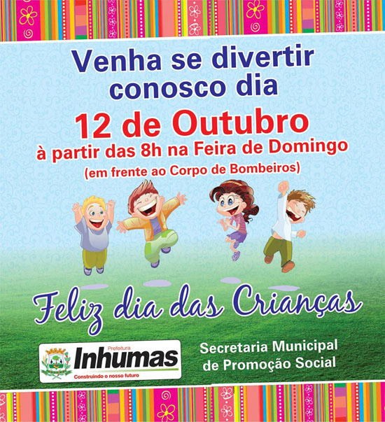 Festa em comemoração ao Dia das Crianças - Prefeitura de Inhumas Festa em comemoração ao Dia das Crianças - Prefeitura de Inhumas