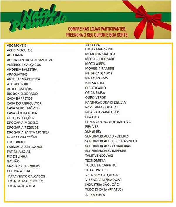 Saiba quais comerciantes participam da Promoção Natal Premiado CDL - 2015 Saiba quais comerciantes participam da Promoção Natal Premiado CDL - 2015