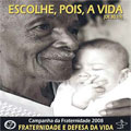 Campanha da Fraternidade 2008 questiona aborto Campanha da Fraternidade 2008 questiona aborto